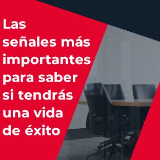 Las señales más importantes para saber si tendrás una vida de éxito